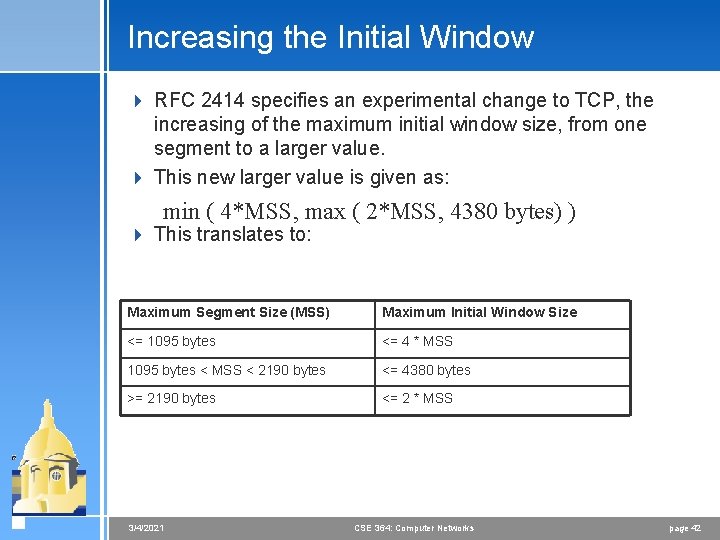 Increasing the Initial Window 4 RFC 2414 specifies an experimental change to TCP, the