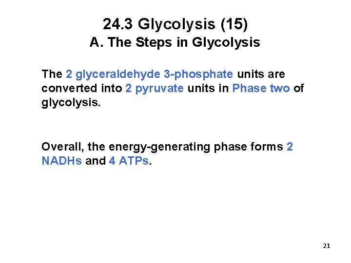 24. 3 Glycolysis (15) A. The Steps in Glycolysis The 2 glyceraldehyde 3 -phosphate