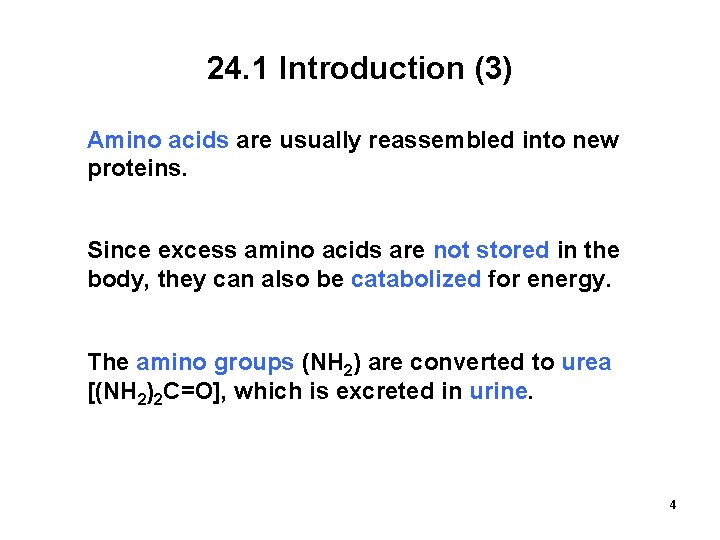24. 1 Introduction (3) Amino acids are usually reassembled into new proteins. Since excess