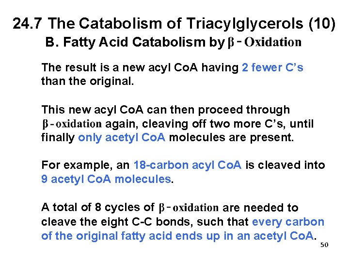 24. 7 The Catabolism of Triacylglycerols (10) B. Fatty Acid Catabolism by The result