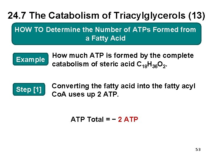 24. 7 The Catabolism of Triacylglycerols (13) HOW TO TO Determine the Number of