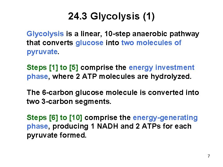 24. 3 Glycolysis (1) Glycolysis is a linear, 10 -step anaerobic pathway that converts