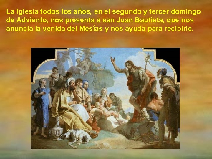 La Iglesia todos los años, en el segundo y tercer domingo de Adviento, nos