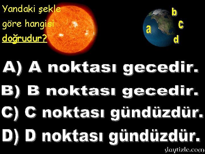 Yandaki şekle göre hangisi doğrudur? 