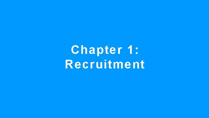 Chapter 1: Recruitment 