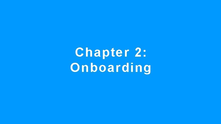 Chapter 2: Onboarding 