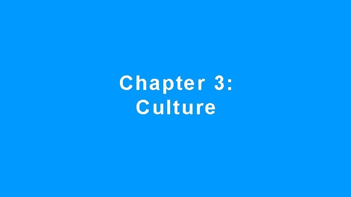 Chapter 3: Culture 