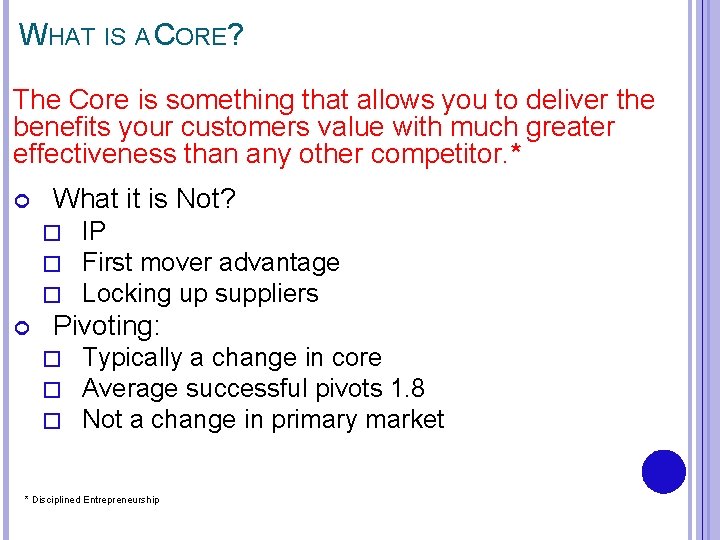WHAT IS A CORE? The Core is something that allows you to deliver the
