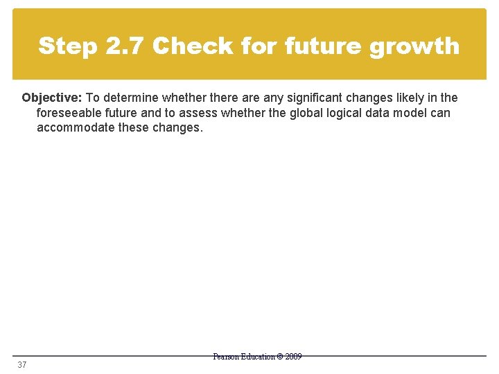 Step 2. 7 Check for future growth Objective: To determine whethere any significant changes
