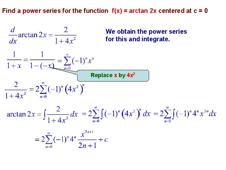 Find a power series for the function f(x) = arctan 2 x centered at