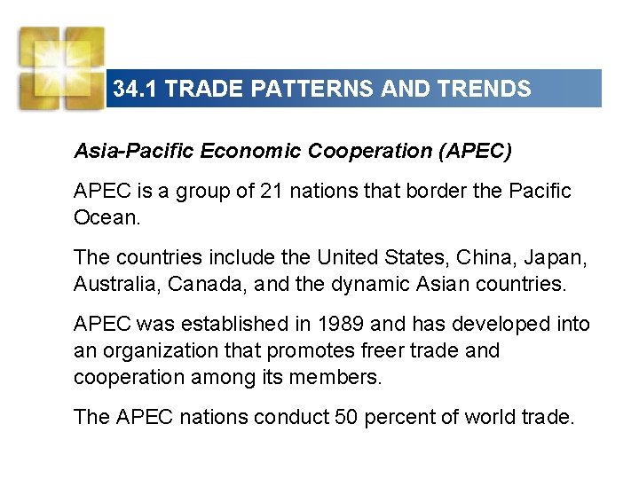 34. 1 TRADE PATTERNS AND TRENDS Asia-Pacific Economic Cooperation (APEC) APEC is a group