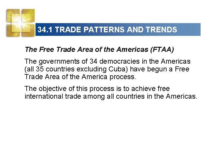 34. 1 TRADE PATTERNS AND TRENDS The Free Trade Area of the Americas (FTAA)