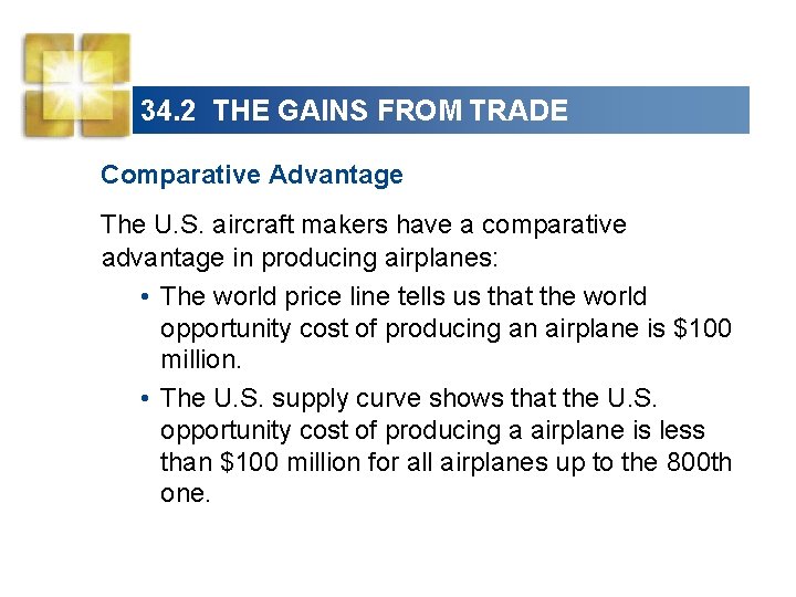 34. 2 THE GAINS FROM TRADE Comparative Advantage The U. S. aircraft makers have
