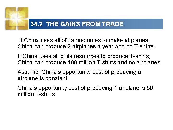 34. 2 THE GAINS FROM TRADE If China uses all of its resources to