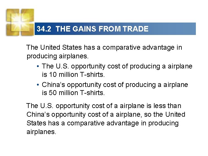 34. 2 THE GAINS FROM TRADE The United States has a comparative advantage in