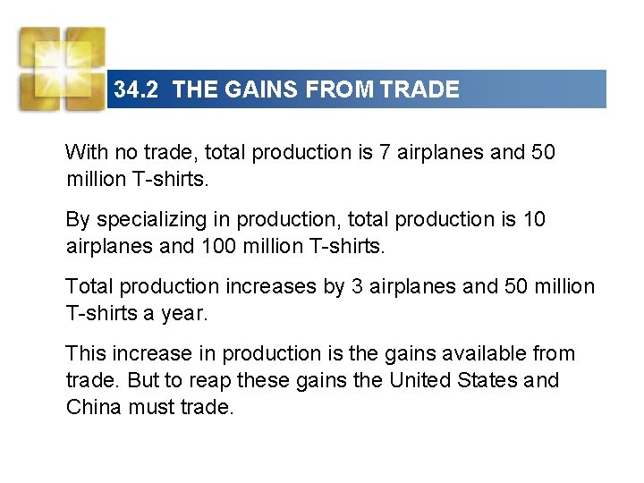 34. 2 THE GAINS FROM TRADE With no trade, total production is 7 airplanes