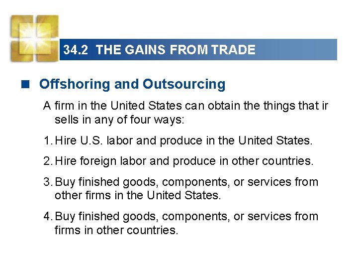 34. 2 THE GAINS FROM TRADE < Offshoring and Outsourcing A firm in the