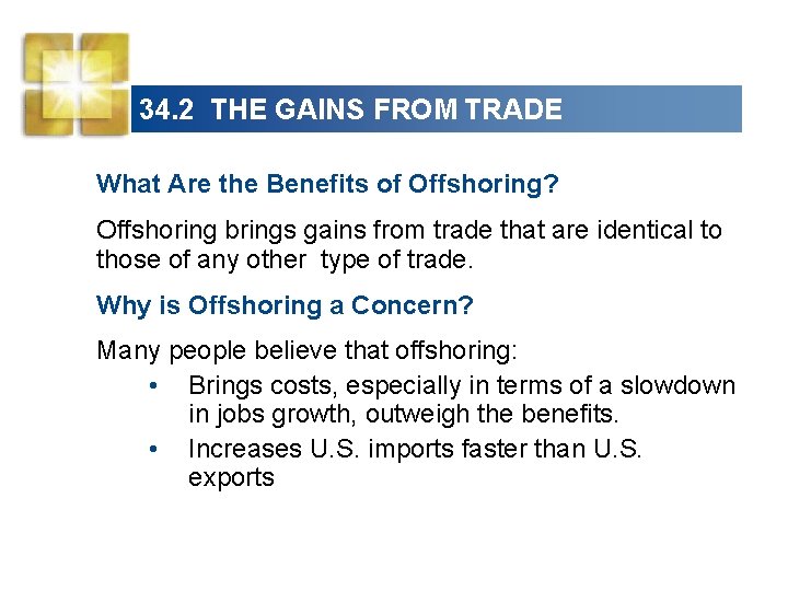 34. 2 THE GAINS FROM TRADE What Are the Benefits of Offshoring? Offshoring brings