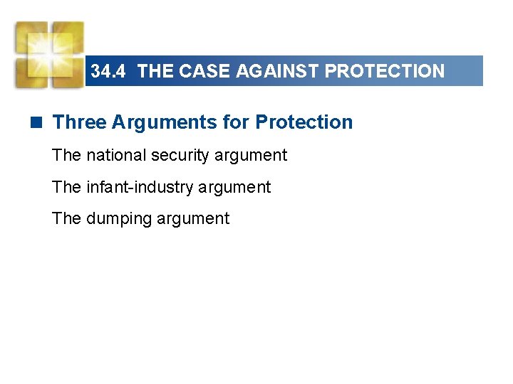 34. 4 THE CASE AGAINST PROTECTION < Three Arguments for Protection The national security