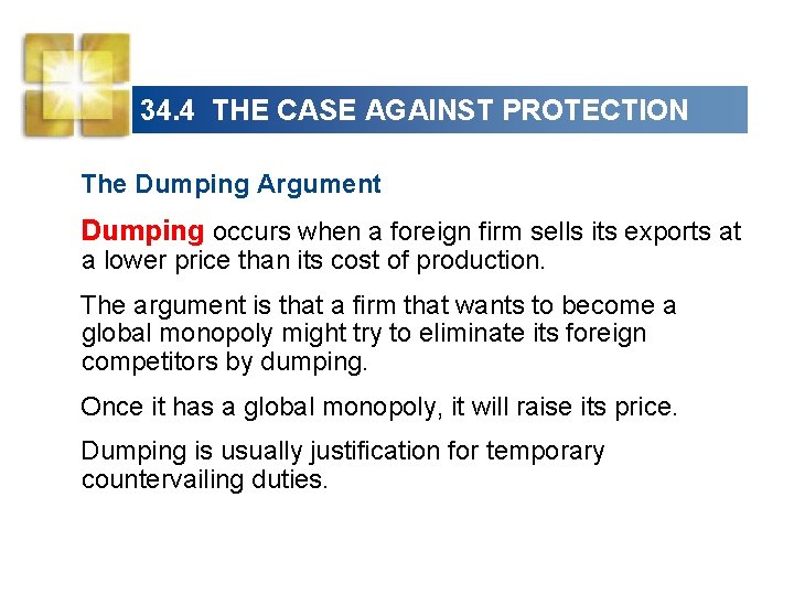 34. 4 THE CASE AGAINST PROTECTION The Dumping Argument Dumping occurs when a foreign