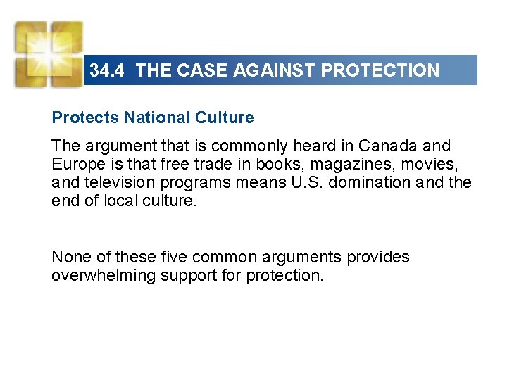 34. 4 THE CASE AGAINST PROTECTION Protects National Culture The argument that is commonly
