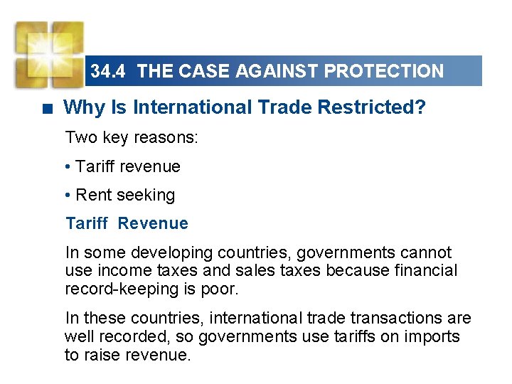 34. 4 THE CASE AGAINST PROTECTION < Why Is International Trade Restricted? Two key