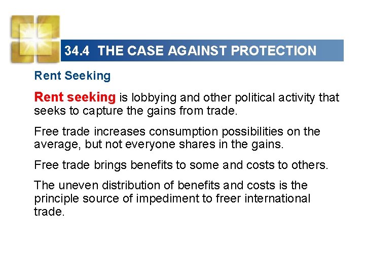 34. 4 THE CASE AGAINST PROTECTION Rent Seeking Rent seeking is lobbying and other