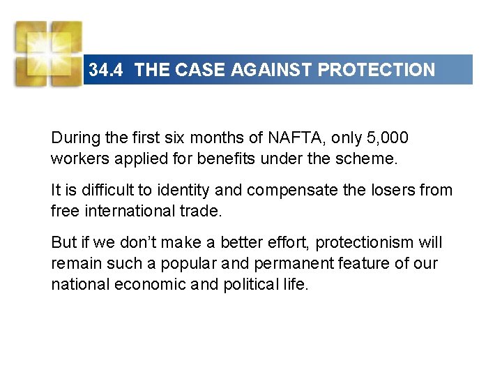 34. 4 THE CASE AGAINST PROTECTION During the first six months of NAFTA, only