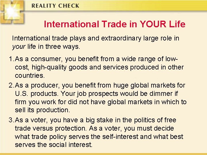 International Trade in YOUR Life International trade plays and extraordinary large role in your
