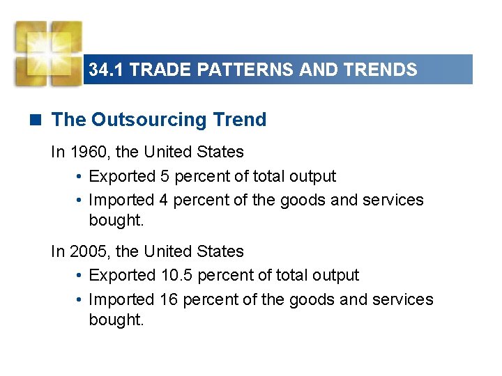 34. 1 TRADE PATTERNS AND TRENDS < The Outsourcing Trend In 1960, the United