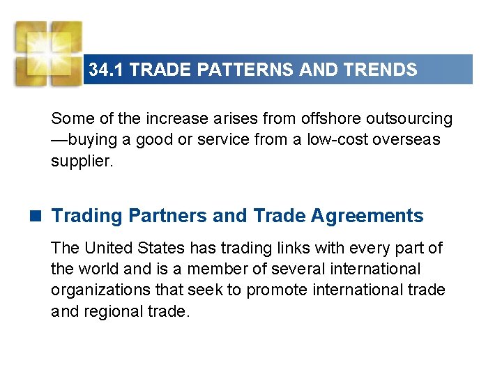 34. 1 TRADE PATTERNS AND TRENDS Some of the increase arises from offshore outsourcing