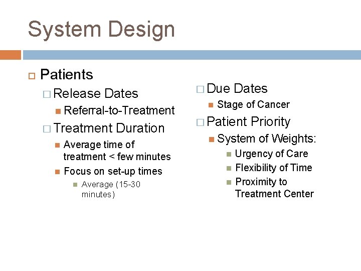 System Design Patients � Release Dates Referral-to-Treatment � Treatment Duration Average time of treatment