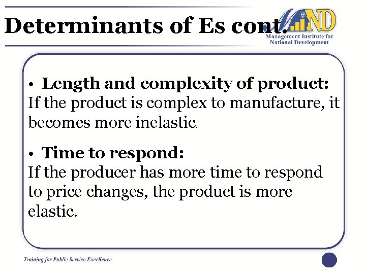 Determinants of Es cont. • Length and complexity of product: If the product is