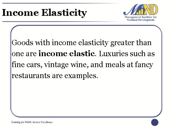 Income Elasticity Goods with income elasticity greater than one are income elastic. Luxuries such