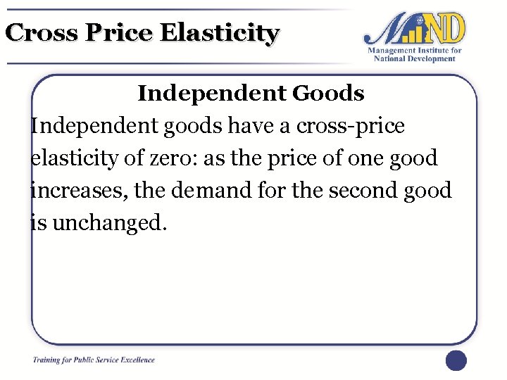 Cross Price Elasticity Independent Goods Independent goods have a cross-price elasticity of zero: as