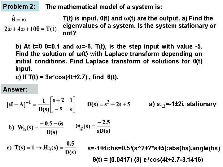 Problem 2: The mathematical model of a system is: T(t) is input, θ(t) and Problem 2: The mathematical model of a system is: T(t) is input, θ(t) and