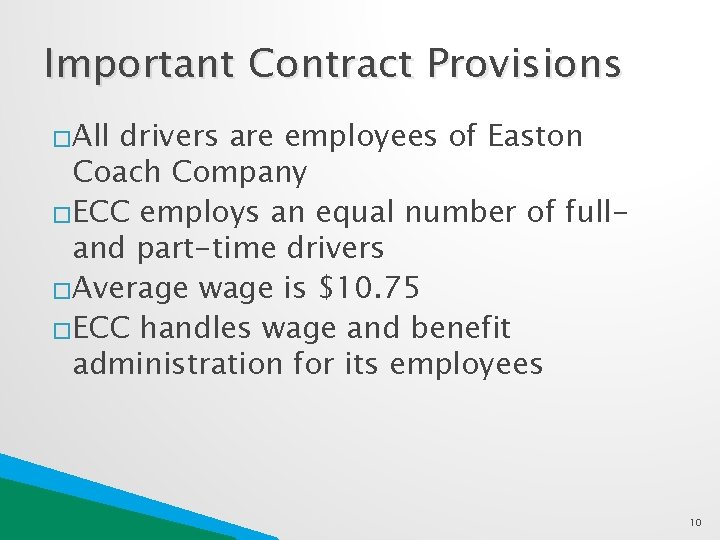 Important Contract Provisions �All drivers are employees of Easton Coach Company �ECC employs an