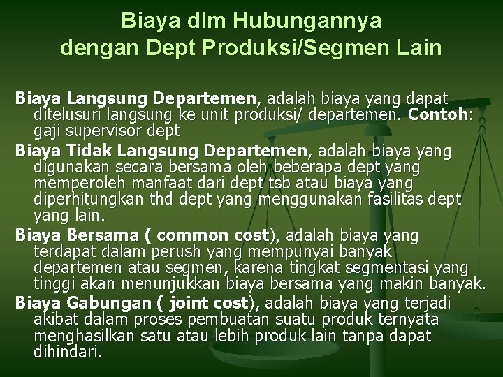 Biaya dlm Hubungannya dengan Dept Produksi/Segmen Lain Biaya Langsung Departemen, adalah biaya yang dapat Biaya dlm Hubungannya dengan Dept Produksi/Segmen Lain Biaya Langsung Departemen, adalah biaya yang dapat