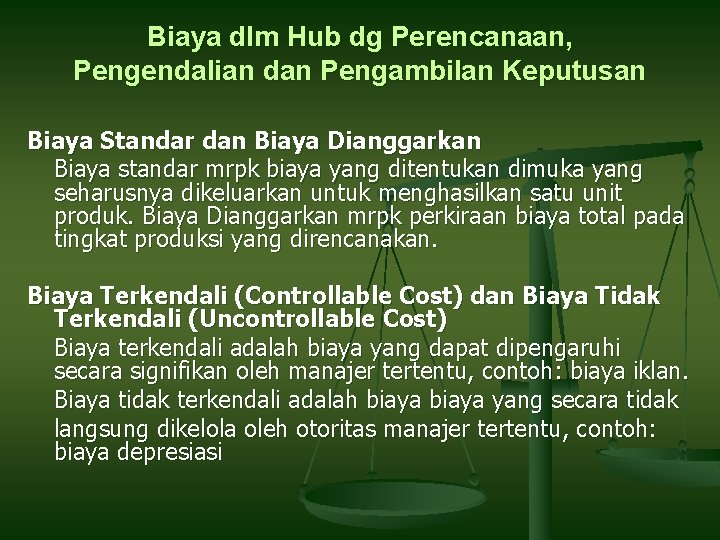 Biaya dlm Hub dg Perencanaan, Pengendalian dan Pengambilan Keputusan Biaya Standar dan Biaya Dianggarkan Biaya dlm Hub dg Perencanaan, Pengendalian dan Pengambilan Keputusan Biaya Standar dan Biaya Dianggarkan