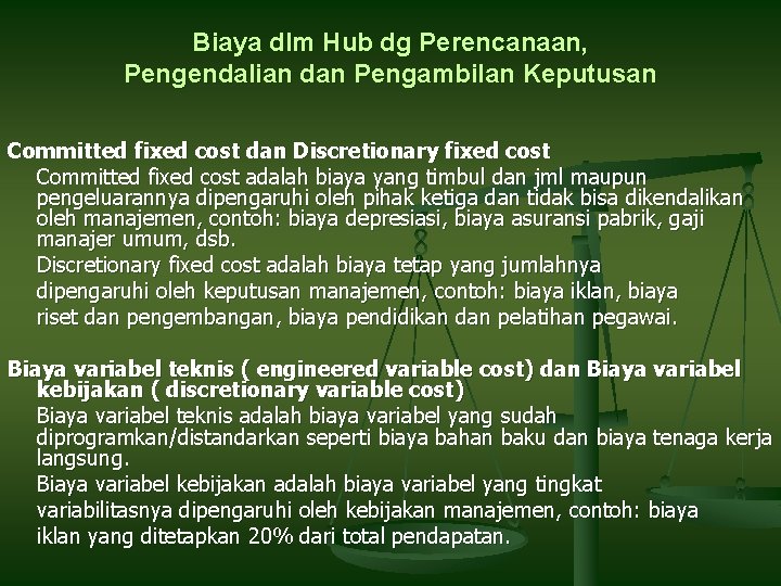 Biaya dlm Hub dg Perencanaan, Pengendalian dan Pengambilan Keputusan Committed fixed cost dan Discretionary Biaya dlm Hub dg Perencanaan, Pengendalian dan Pengambilan Keputusan Committed fixed cost dan Discretionary