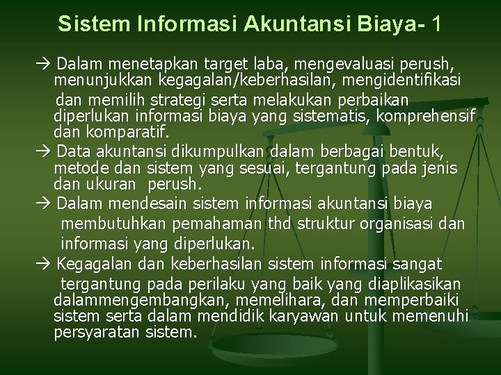 Sistem Informasi Akuntansi Biaya- 1 Dalam menetapkan target laba, mengevaluasi perush, menunjukkan kegagalan/keberhasilan, mengidentifikasi Sistem Informasi Akuntansi Biaya- 1 Dalam menetapkan target laba, mengevaluasi perush, menunjukkan kegagalan/keberhasilan, mengidentifikasi