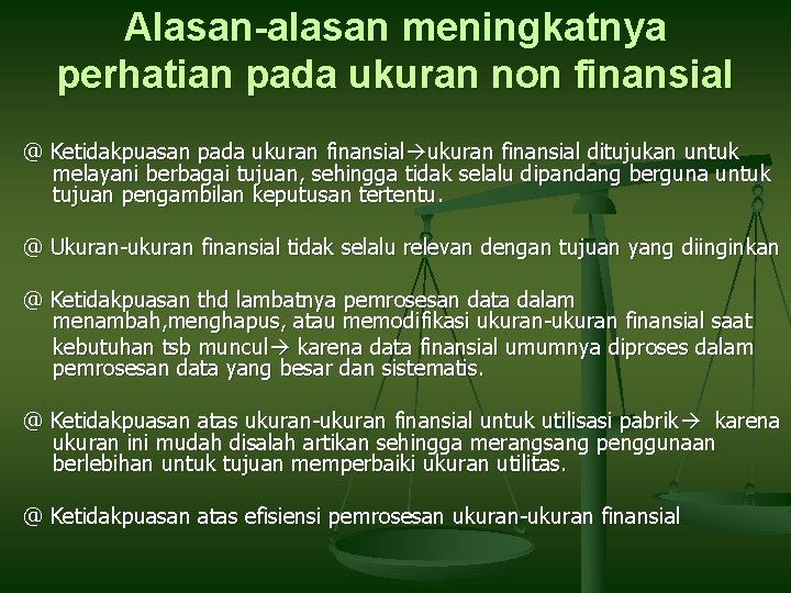 Alasan-alasan meningkatnya perhatian pada ukuran non finansial @ Ketidakpuasan pada ukuran finansial ditujukan untuk Alasan-alasan meningkatnya perhatian pada ukuran non finansial @ Ketidakpuasan pada ukuran finansial ditujukan untuk