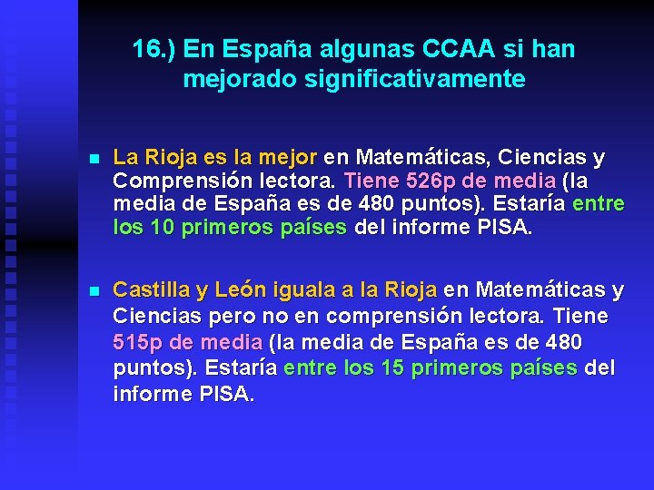 16. ) En España algunas CCAA si han mejorado significativamente n La Rioja es