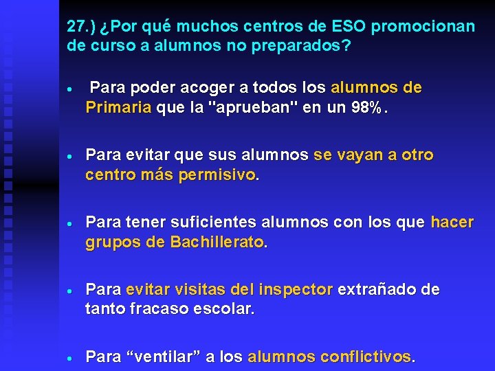 27. ) ¿Por qué muchos centros de ESO promocionan de curso a alumnos no