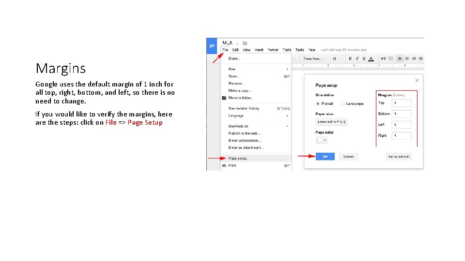 Margins Google uses the default margin of 1 inch for all top, right, bottom,