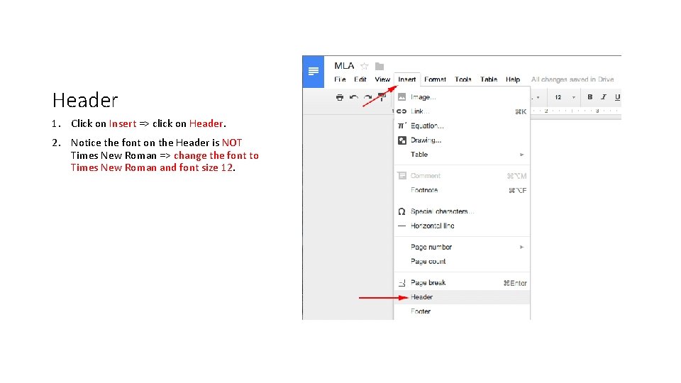 Header 1. Click on Insert => click on Header. 2. Notice the font on