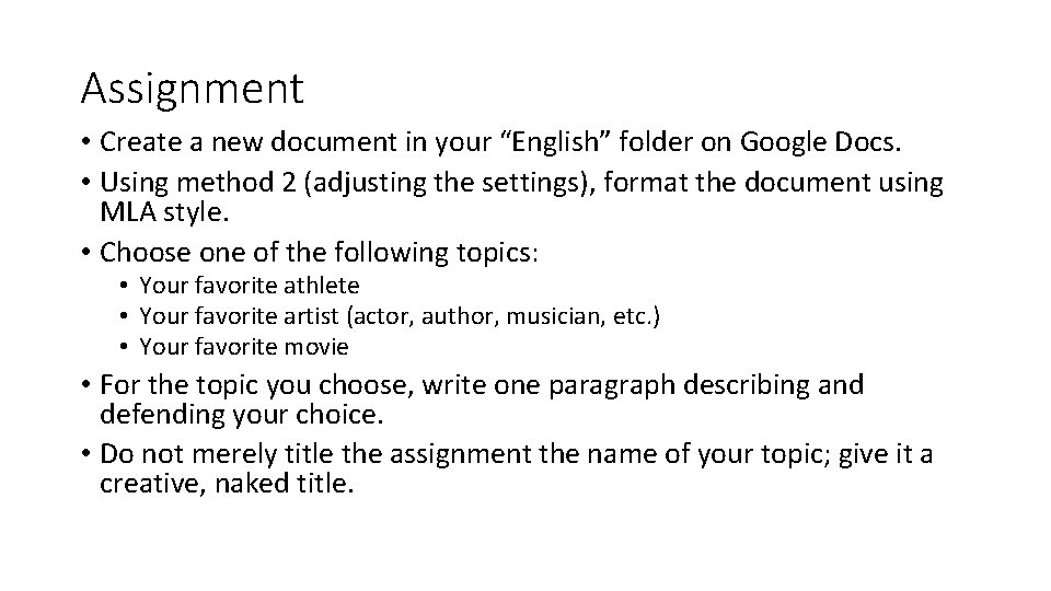 Assignment • Create a new document in your “English” folder on Google Docs. •