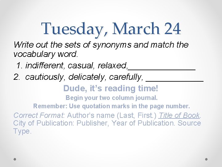 Tuesday, March 24 Write out the sets of synonyms and match the vocabulary word.