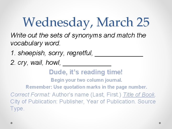 Wednesday, March 25 Write out the sets of synonyms and match the vocabulary word.