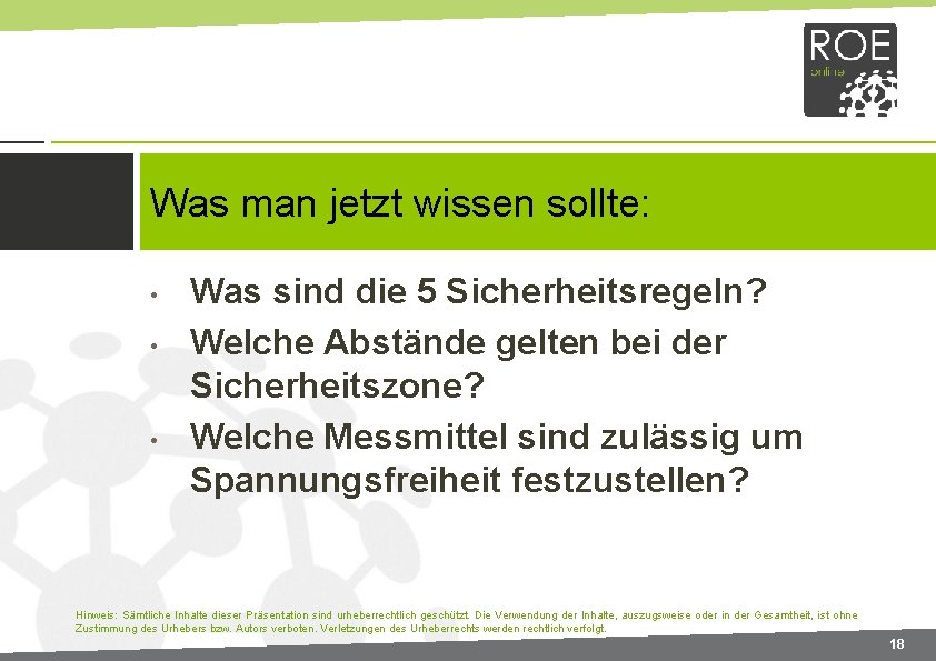 Was man jetzt wissen sollte: • • • Was sind die 5 Sicherheitsregeln? Welche